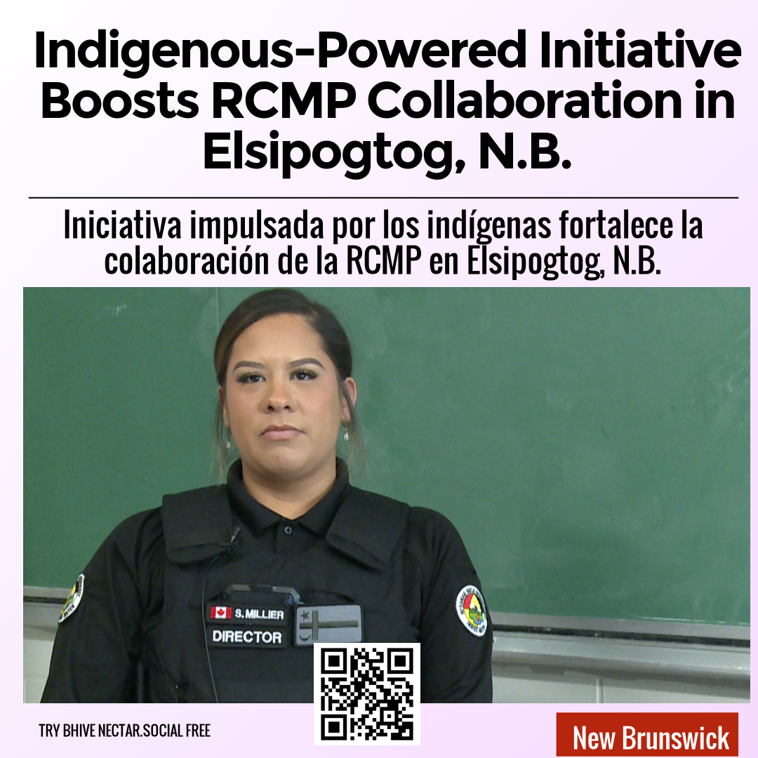 Indigenous-Powered Initiative Boosts RCMP Collaboration in Elsipogtog, N.B.