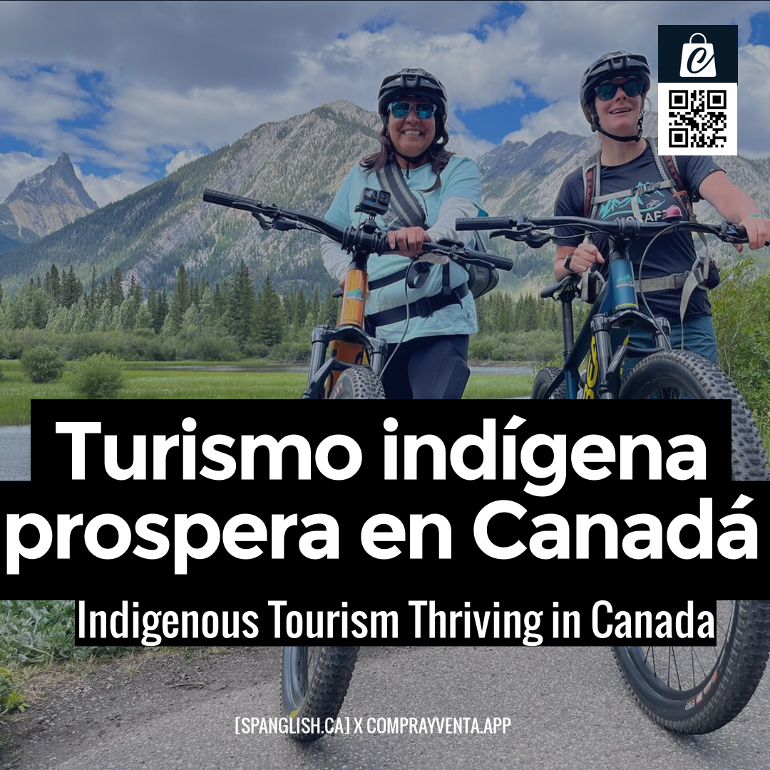Indigenous Tourism Thriving in Canada