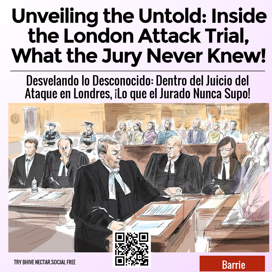 Unveiling the Untold: Inside the London Attack Trial, What the Jury Never Knew!