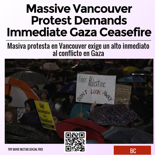 Massive Vancouver Protest Demands Immediate Gaza Ceasefire