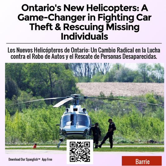 Ontario's New Helicopters: A Game-Changer in Fighting Car Theft & Rescuing Missing Individuals