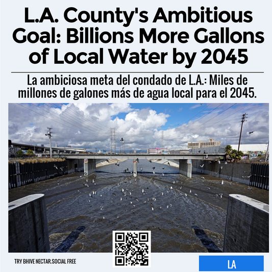 L.A. County's Ambitious Goal: Billions More Gallons of Local Water by 2045