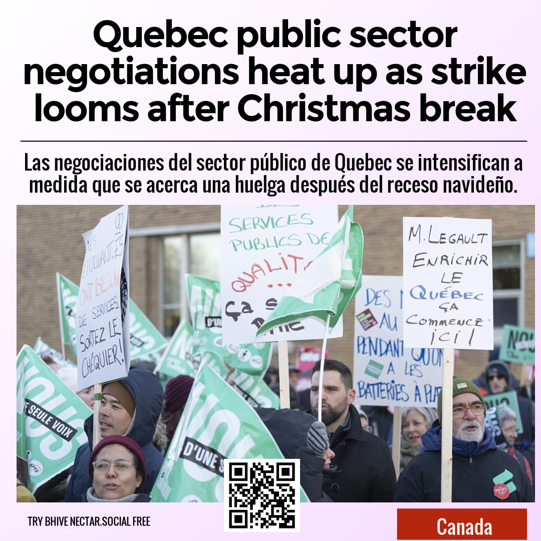 Quebec public sector negotiations heat up as strike looms after Christmas break