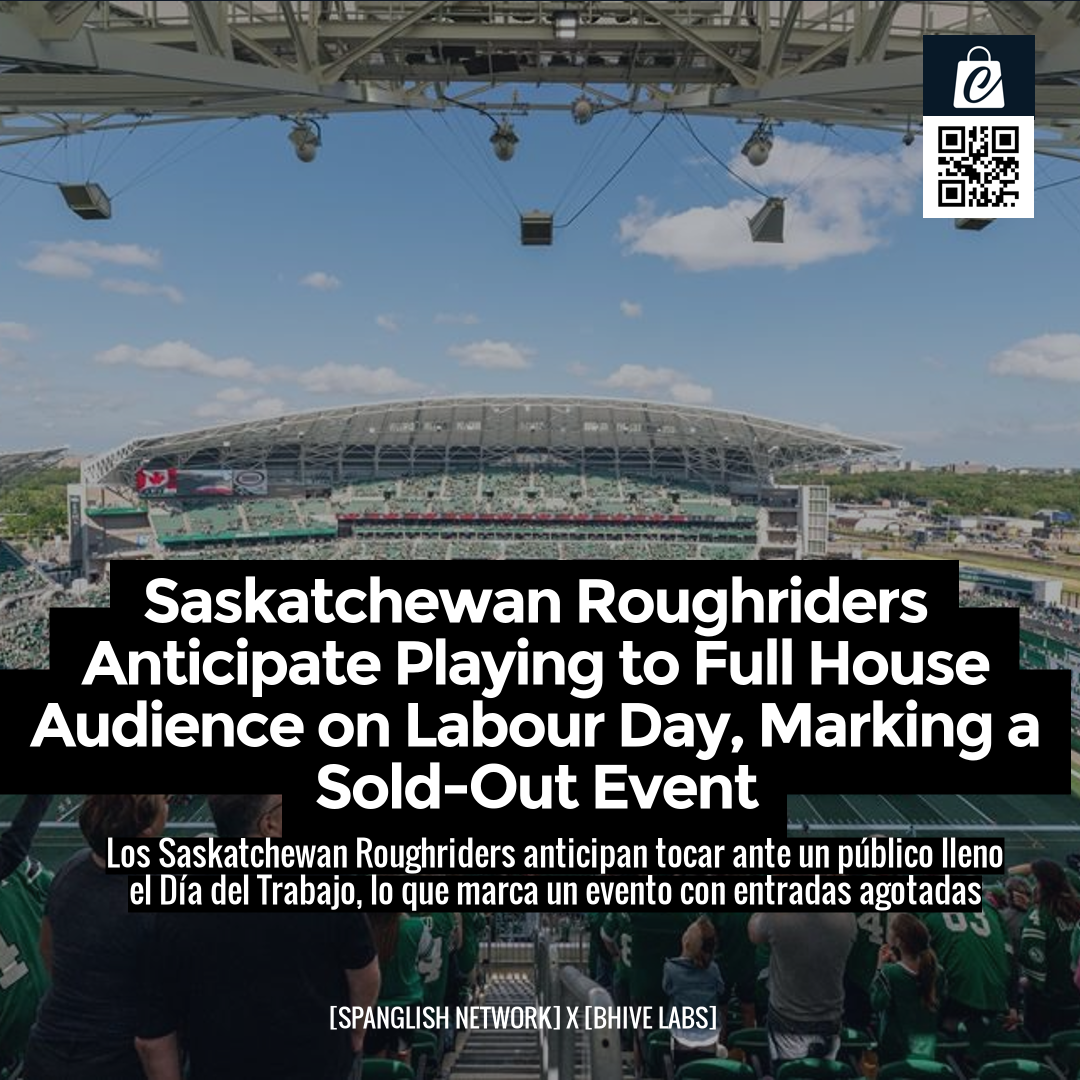 Saskatchewan Roughriders Anticipate Playing to Full House Audience on Labour Day, Marking a Sold-Out Event