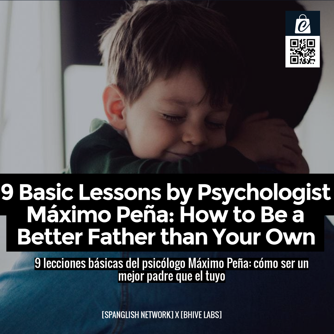 9 Basic Lessons by Psychologist Máximo Peña: How to Be a Better Father than Your Own