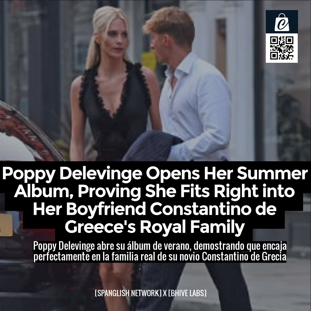 Poppy Delevinge Opens Her Summer Album, Proving She Fits Right into Her Boyfriend Constantino de Greece's Royal Family