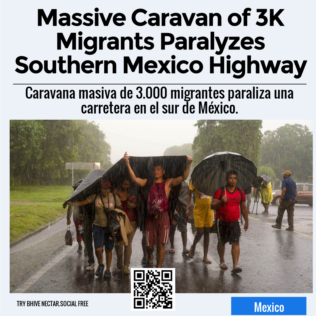 Massive Caravan of 3K Migrants Paralyzes Southern Mexico Highway