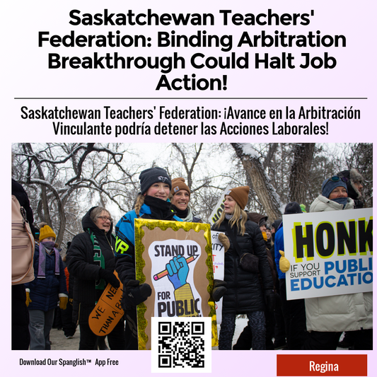 Saskatchewan Teachers' Federation: Binding Arbitration Breakthrough Could Halt Job Action!