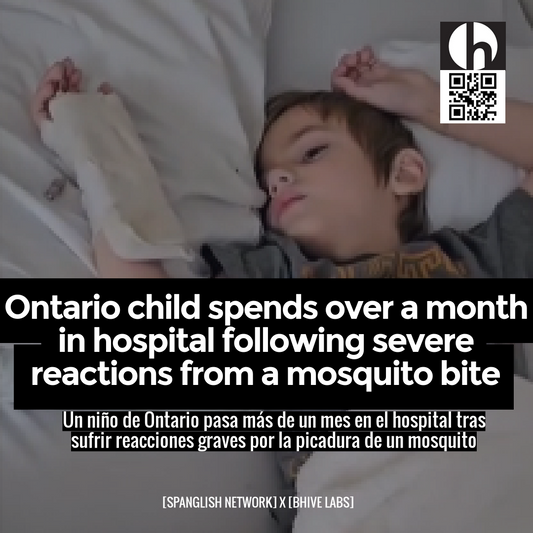 Ontario child spends over a month in hospital following severe reactions from a mosquito bite