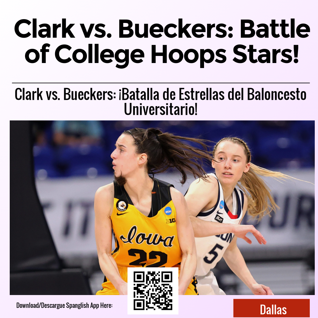 Clark vs. Bueckers: Battle of College Hoops Stars!