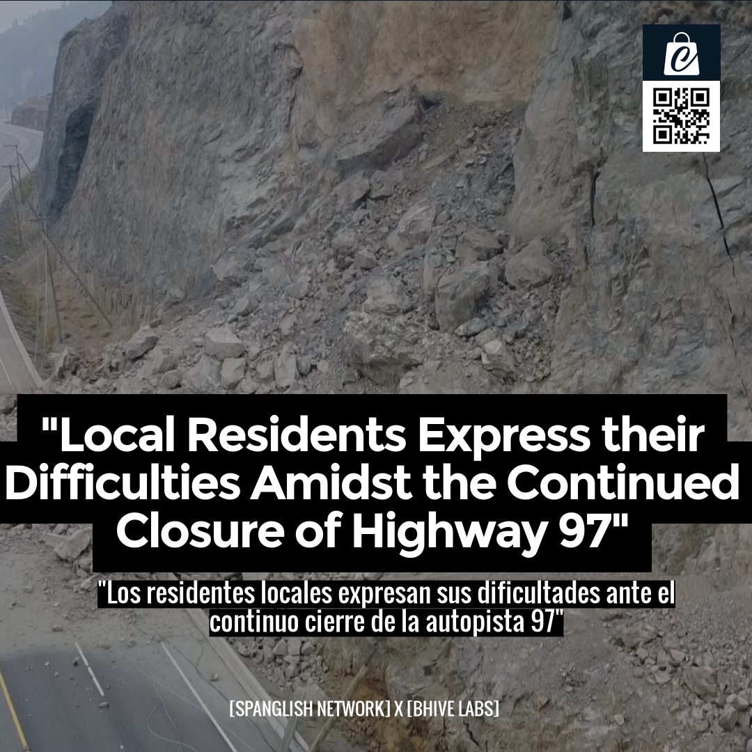 "Local Residents Express their Difficulties Amidst the Continued Closure of Highway 97"