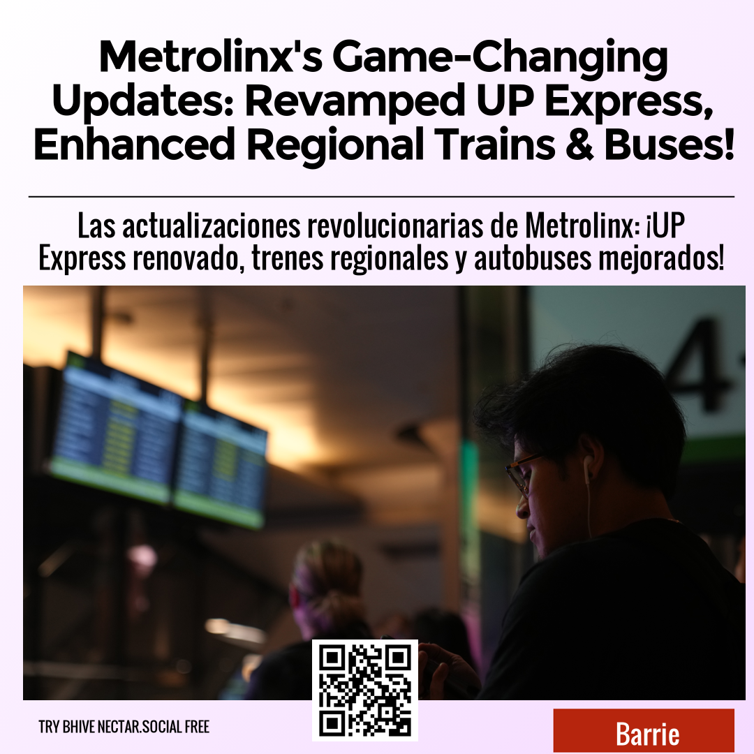 Metrolinx's Game-Changing Updates: Revamped UP Express, Enhanced Regional Trains & Buses!