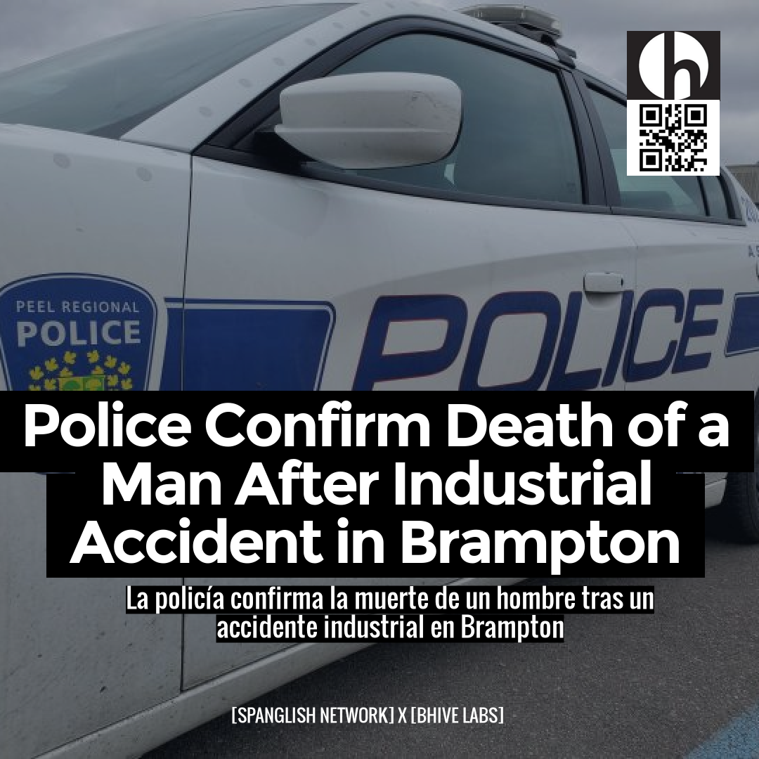 Police Confirm Death of a Man After Industrial Accident in Brampton