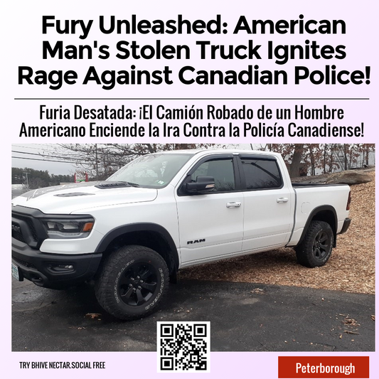 Fury Unleashed: American Man's Stolen Truck Ignites Rage Against Canadian Police!