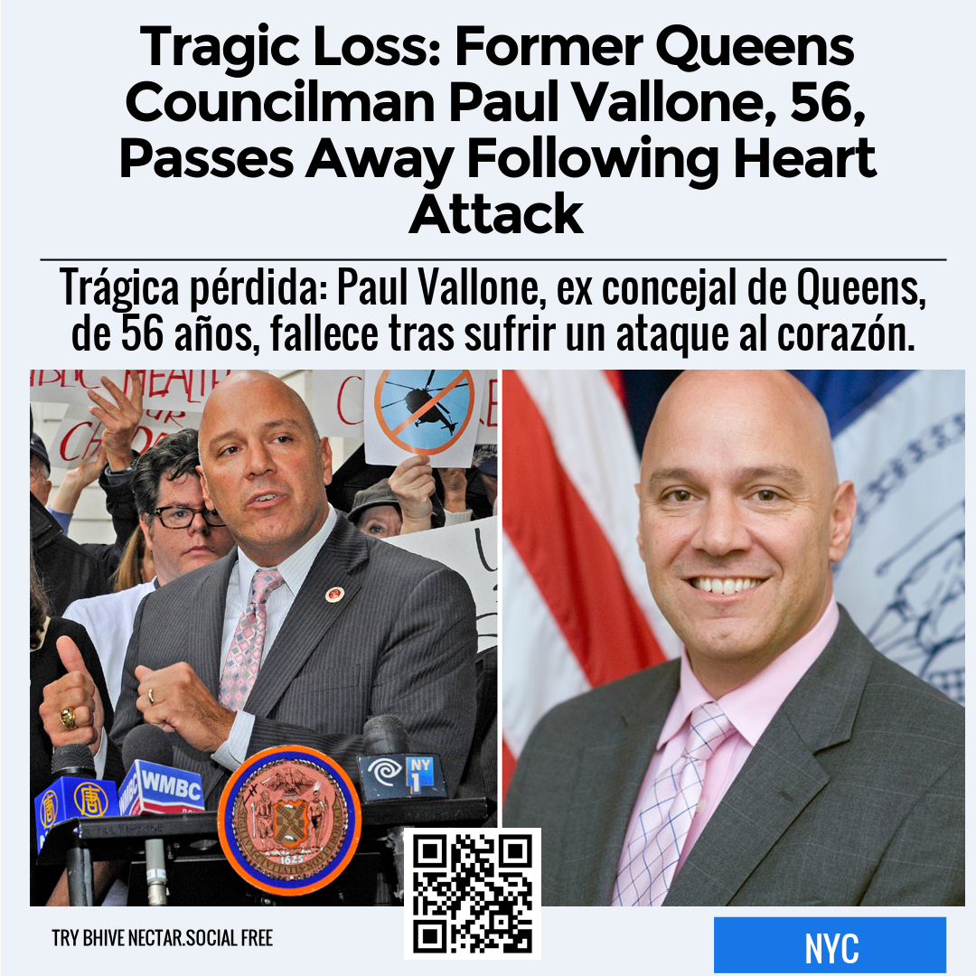 Tragic Loss: Former Queens Councilman Paul Vallone, 56, Passes Away Following Heart Attack