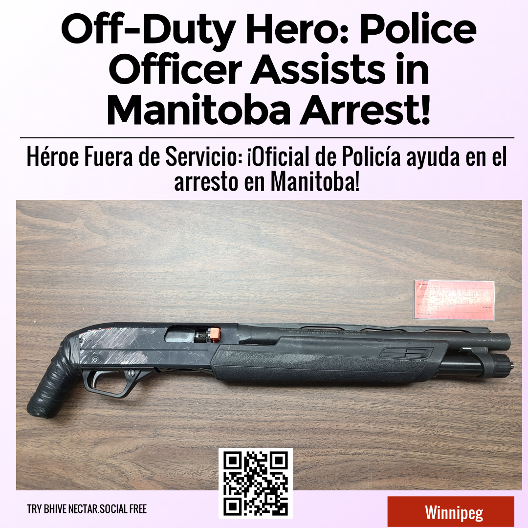 Off-Duty Hero: Police Officer Assists in Manitoba Arrest!