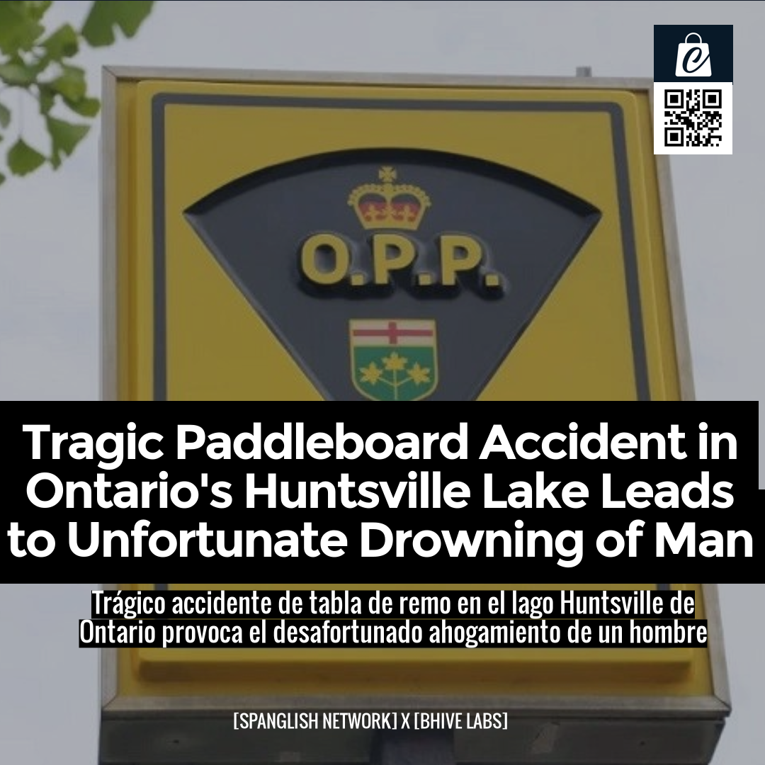 Tragic Paddleboard Accident in Ontario's Huntsville Lake Leads to Unfortunate Drowning of Man