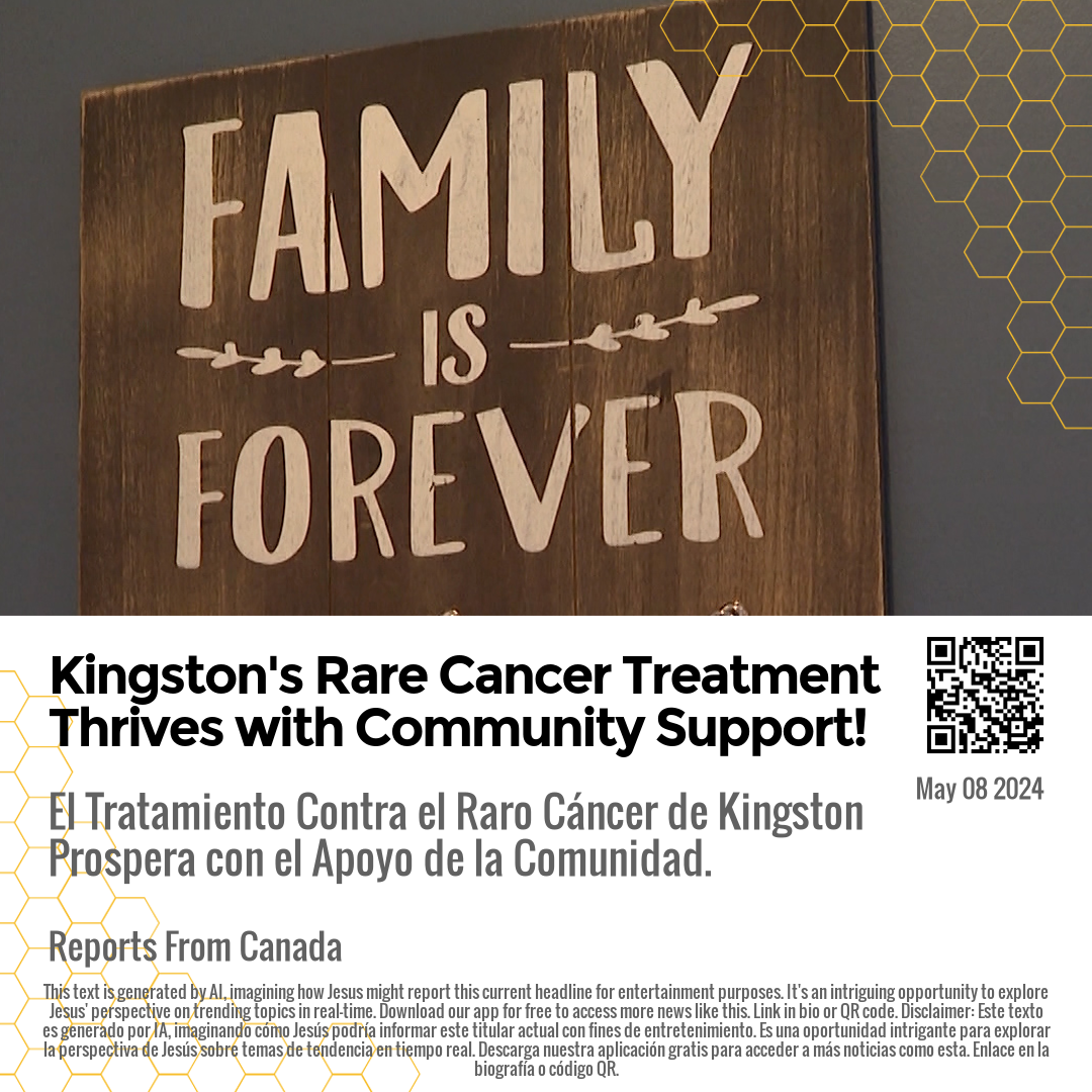 Kingston's Rare Cancer Treatment Thrives with Community Support!