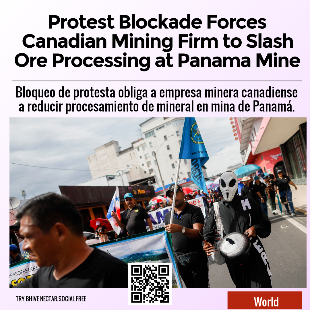 Protest Blockade Forces Canadian Mining Firm to Slash Ore Processing at Panama Mine