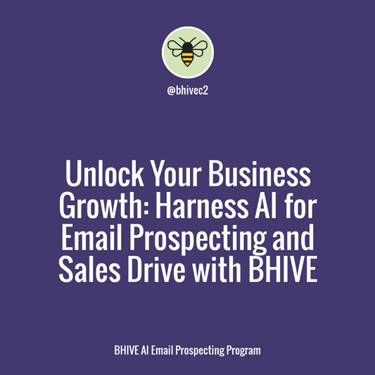 Unlock Sales Growth with AI Email Prospecting: Master the Human Touch in a Tech-Driven World with BHIVE