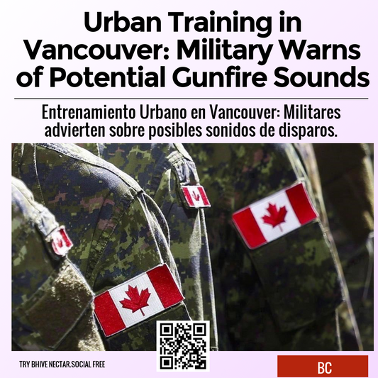 Urban Training in Vancouver: Military Warns of Potential Gunfire Sounds