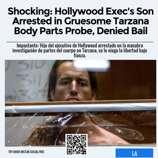 Shocking: Hollywood Exec's Son Arrested in Gruesome Tarzana Body Parts Probe, Denied Bail