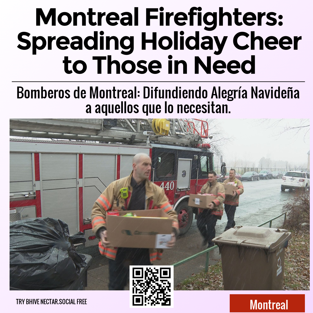 Montreal Firefighters: Spreading Holiday Cheer to Those in Need