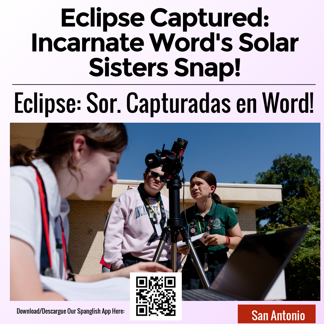 Eclipse Captured: Incarnate Word's Solar Sisters Snap!