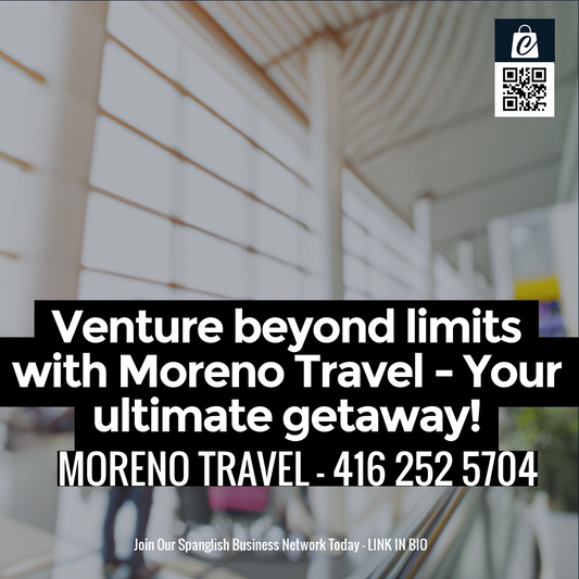 Venture beyond limits with Moreno Travel - Your ultimate getaway!
