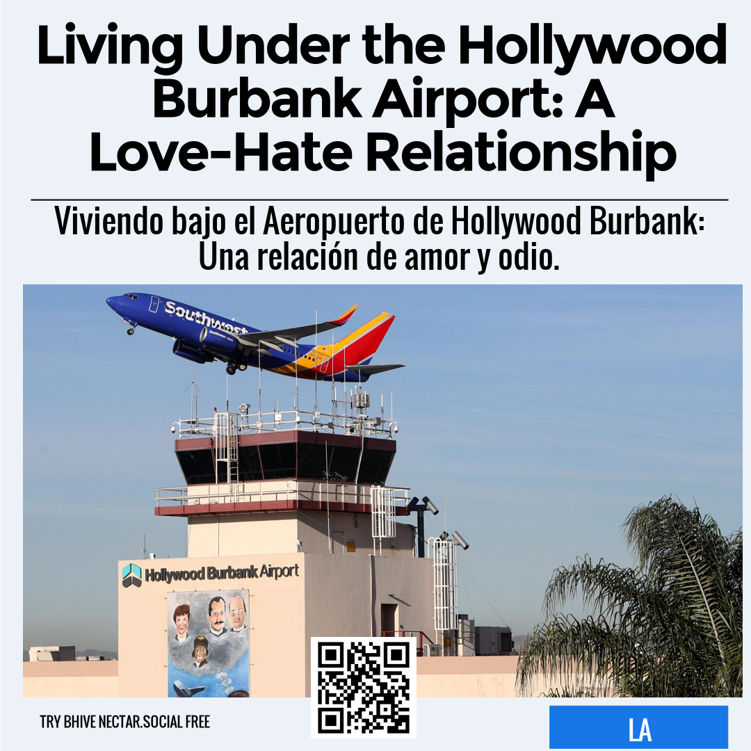 Living Under the Hollywood Burbank Airport: A Love-Hate Relationship