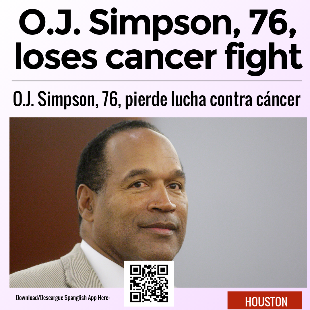 O.J. Simpson, 76, loses cancer fight