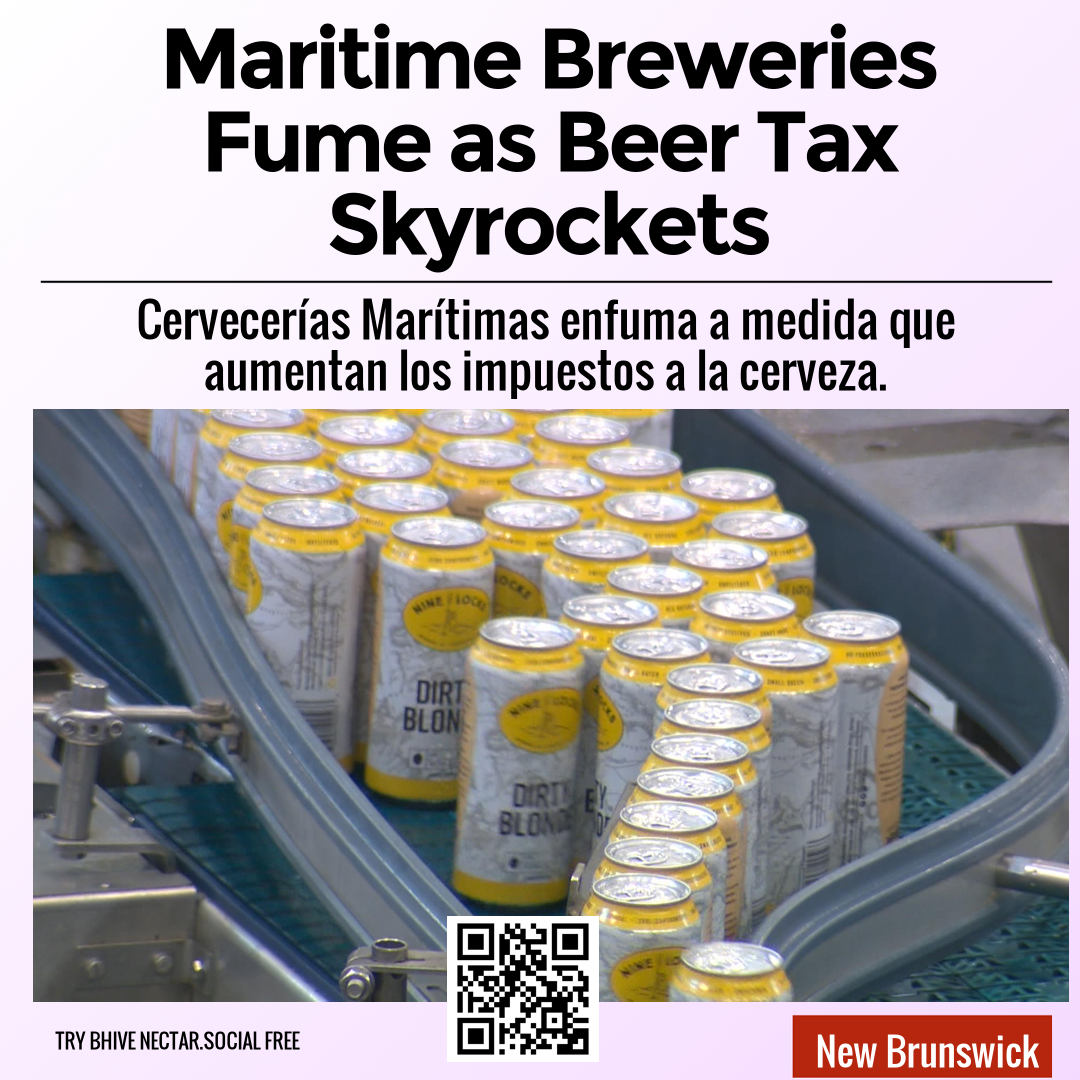 Maritime Breweries Fume as Beer Tax Skyrockets