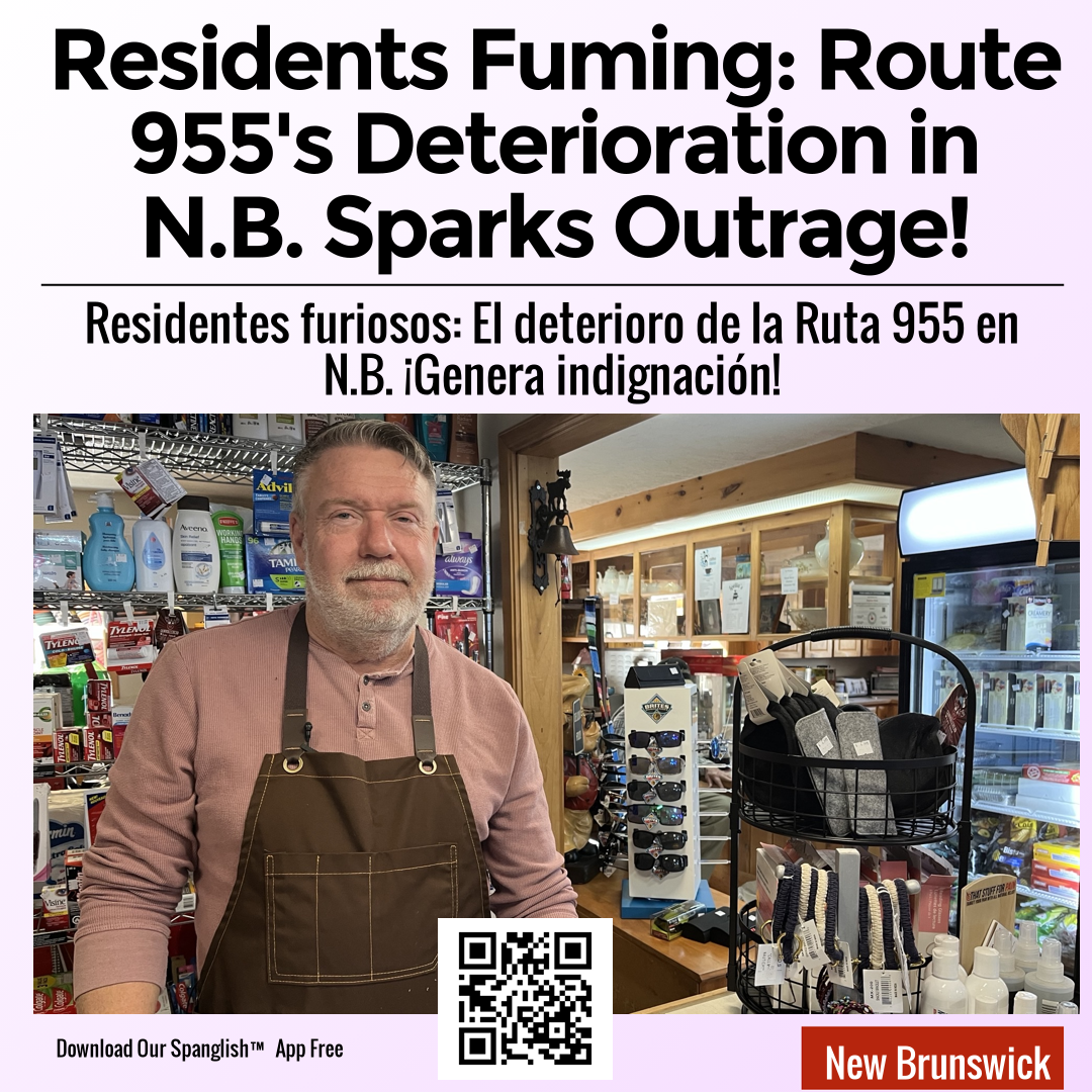 Residents Fuming: Route 955's Deterioration in N.B. Sparks Outrage!