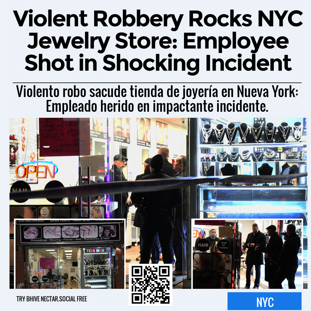 Violent Robbery Rocks NYC Jewelry Store: Employee Shot in Shocking Incident