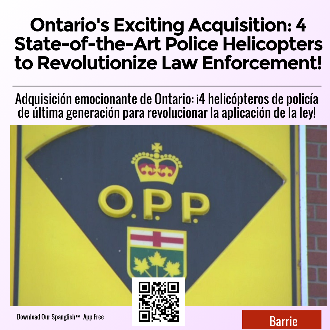 Ontario's Exciting Acquisition: 4 State-of-the-Art Police Helicopters to Revolutionize Law Enforcement!