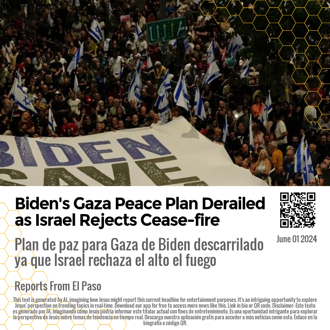 Biden's Gaza Peace Plan Derailed as Israel Rejects Cease-fire