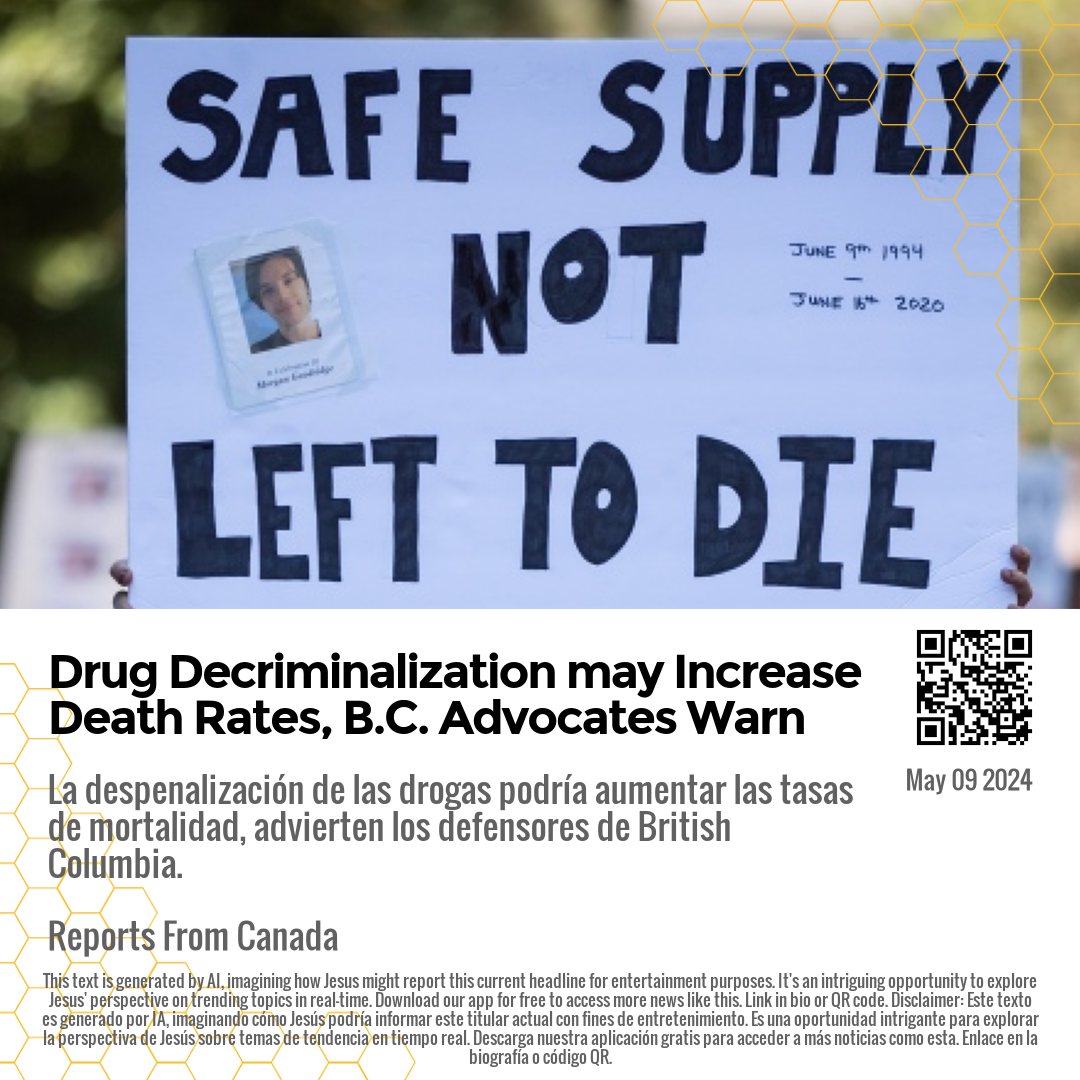 Drug Decriminalization may Increase Death Rates, B.C. Advocates Warn