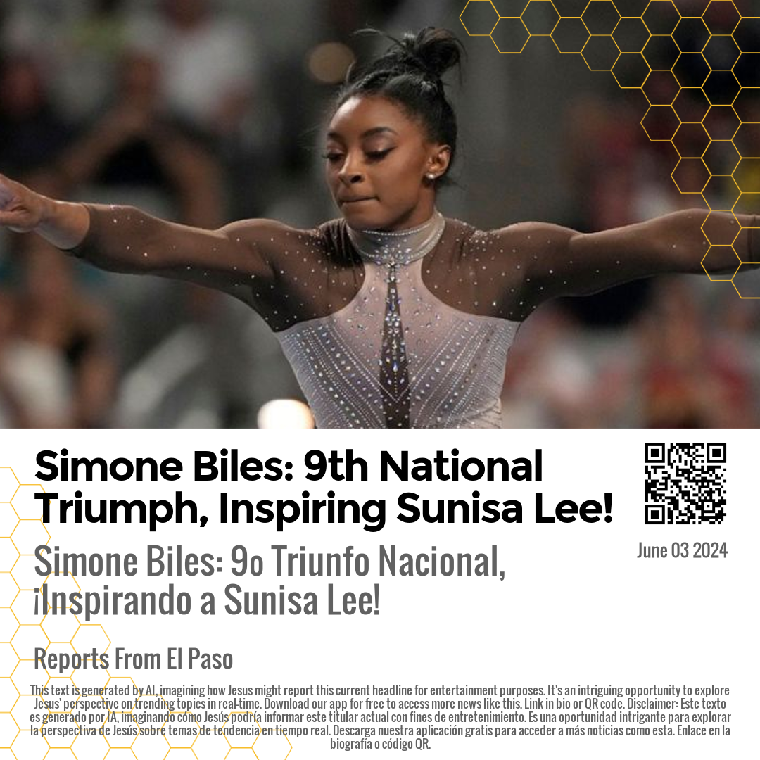 Simone Biles: 9th National Triumph, Inspiring Sunisa Lee!