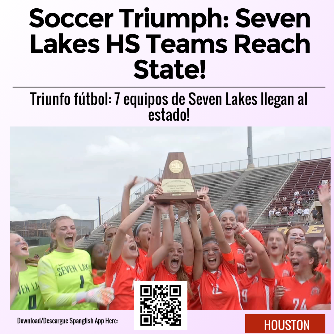 Soccer Triumph: Seven Lakes HS Teams Reach State!