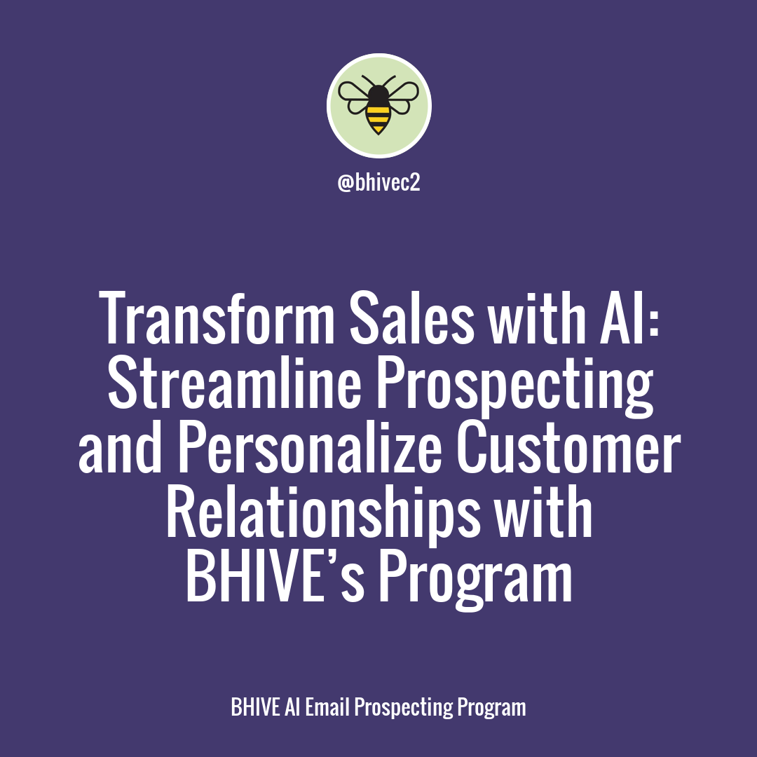 Revolutionize Your Sales Strategy: Amplify Customer Engagement using BHIVE's AI Email Prospecting Program