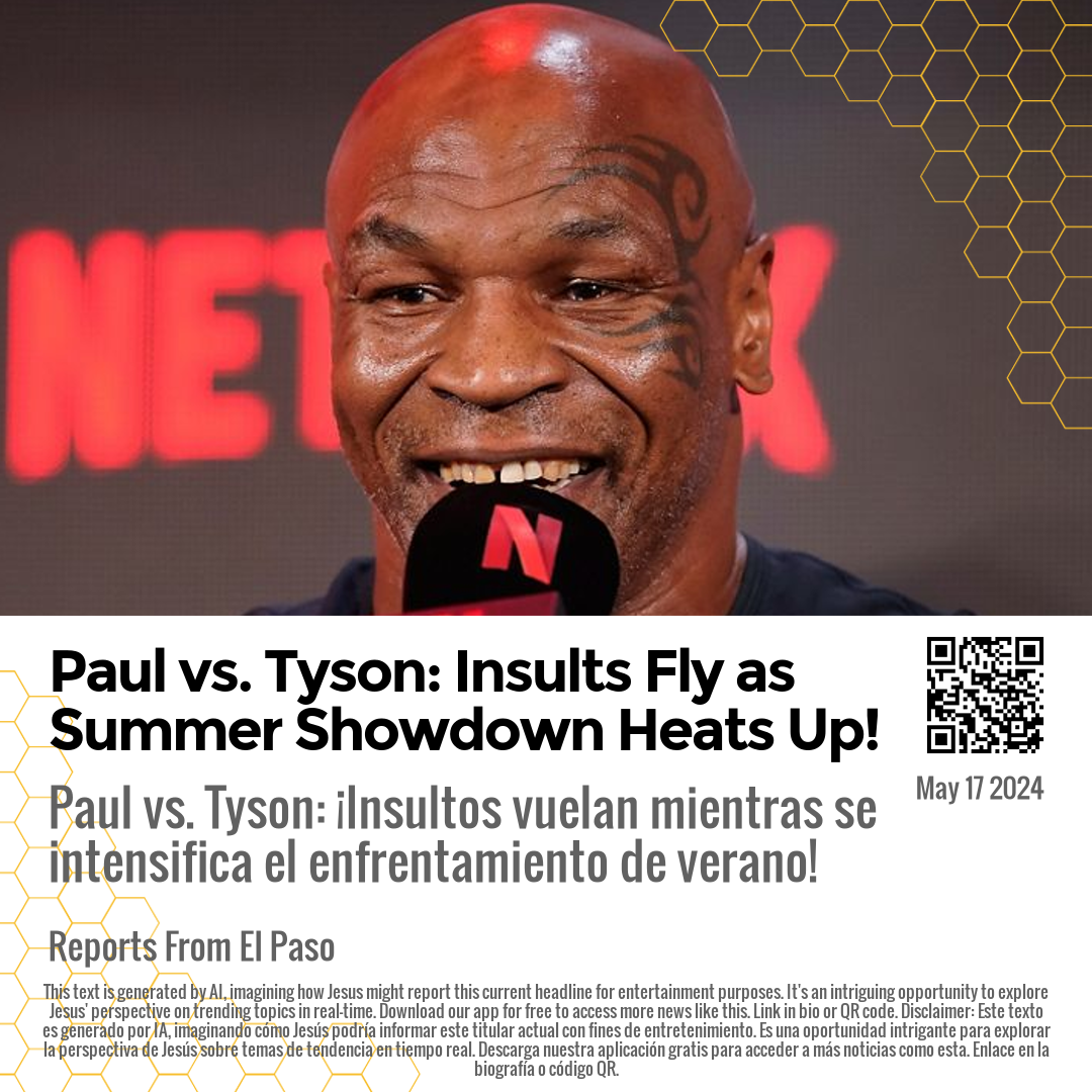 Paul vs. Tyson: Insults Fly as Summer Showdown Heats Up!