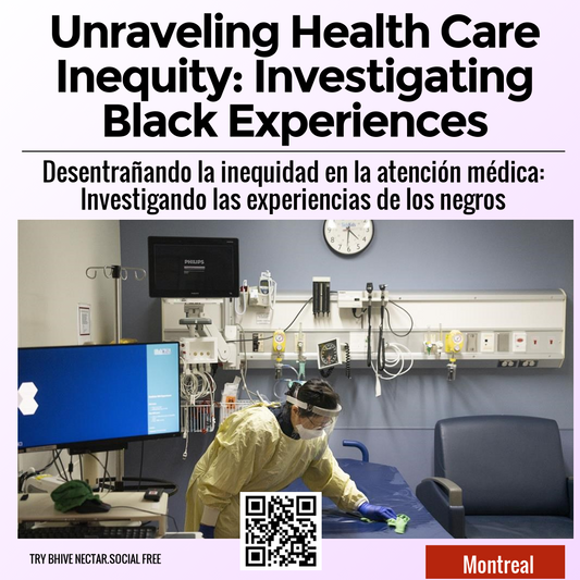 Unraveling Health Care Inequity: Investigating Black Experiences