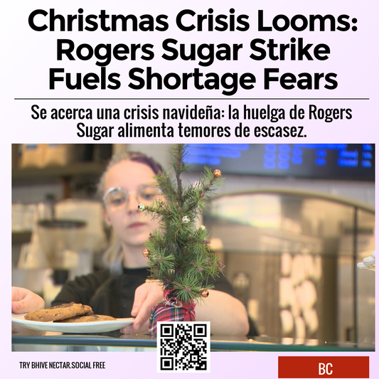 Christmas Crisis Looms: Rogers Sugar Strike Fuels Shortage Fears