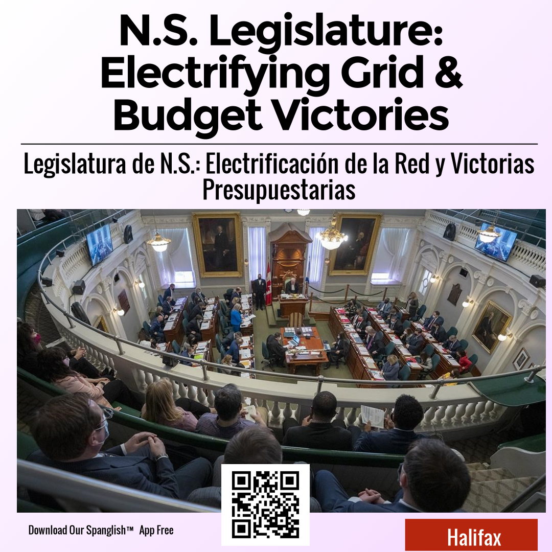 N.S. Legislature: Electrifying Grid & Budget Victories