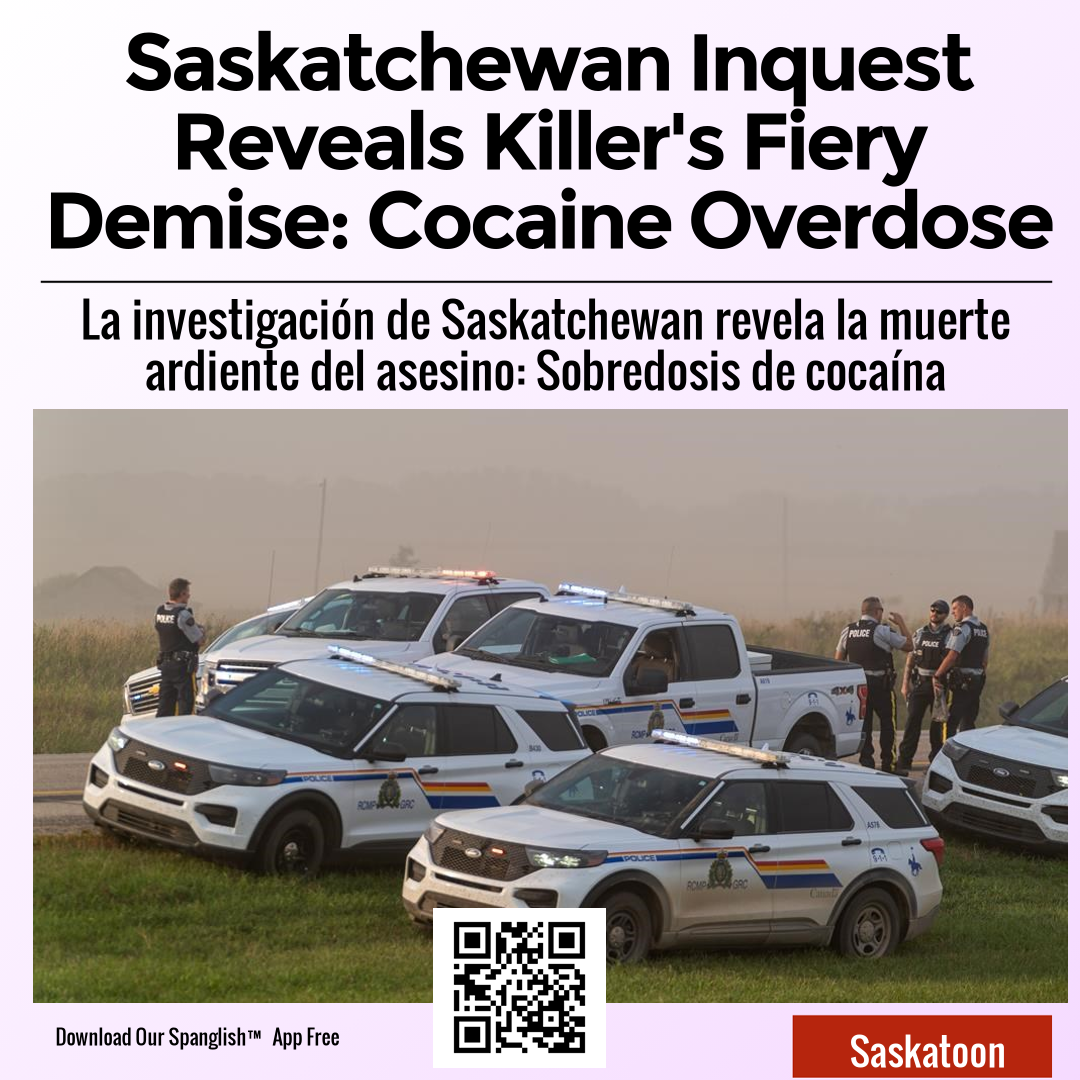 Saskatchewan Inquest Reveals Killer's Fiery Demise: Cocaine Overdose