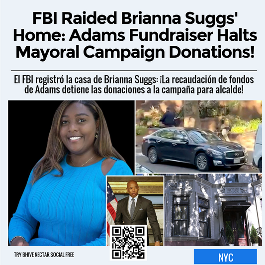 FBI Raided Brianna Suggs' Home: Adams Fundraiser Halts Mayoral Campaign Donations!