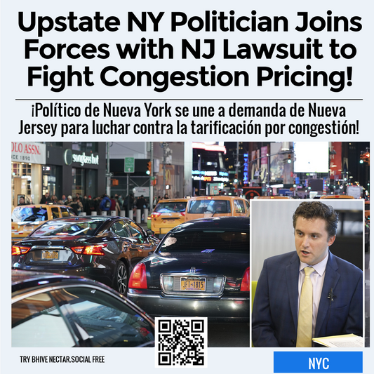 Upstate NY Politician Joins Forces with NJ Lawsuit to Fight Congestion Pricing!