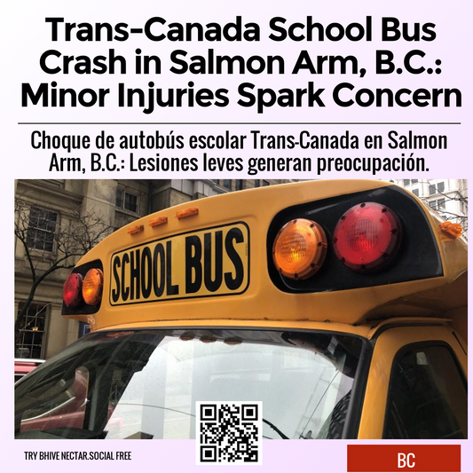 Trans-Canada School Bus Crash in Salmon Arm, B.C.: Minor Injuries Spark Concern