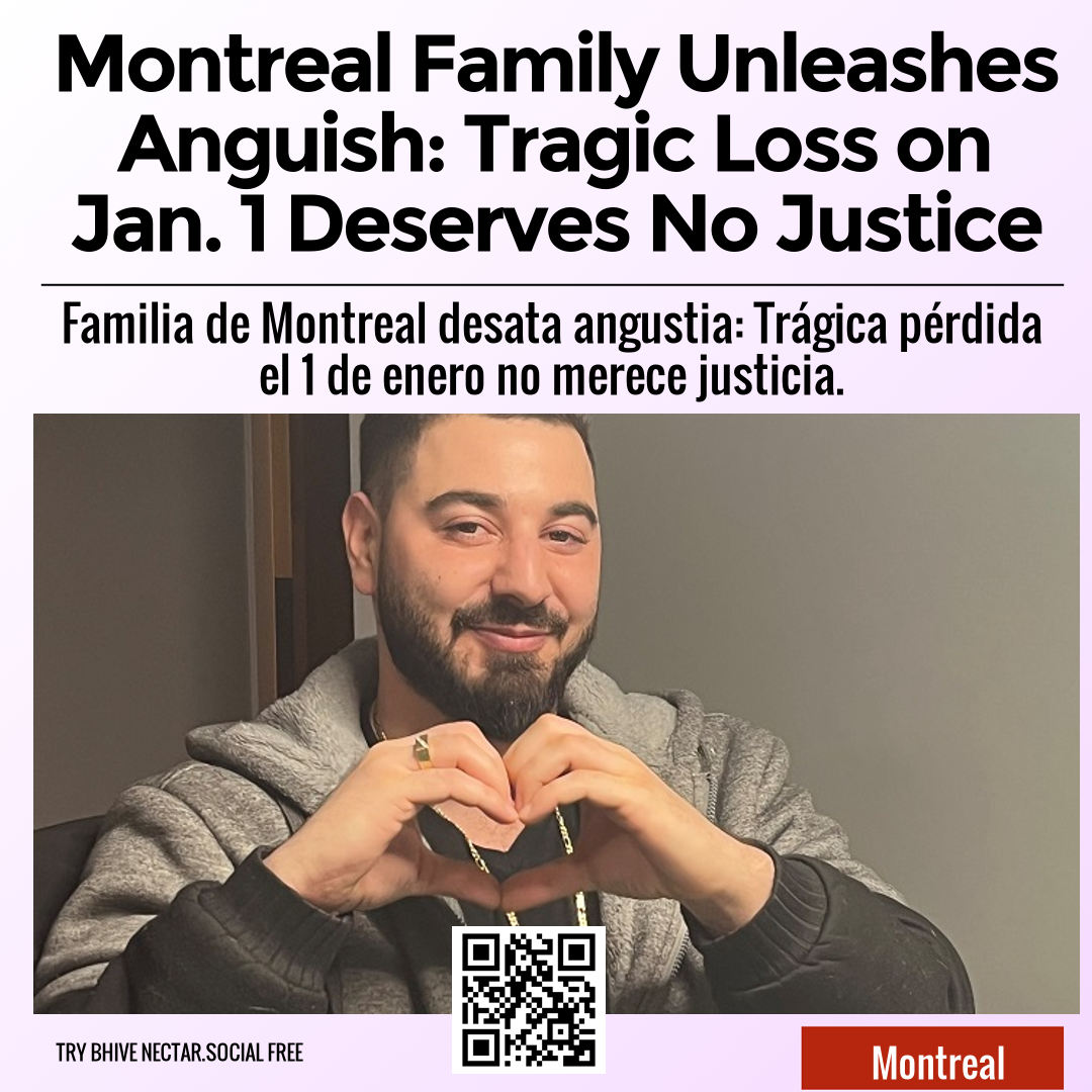 Montreal Family Unleashes Anguish: Tragic Loss on Jan. 1 Deserves No Justice