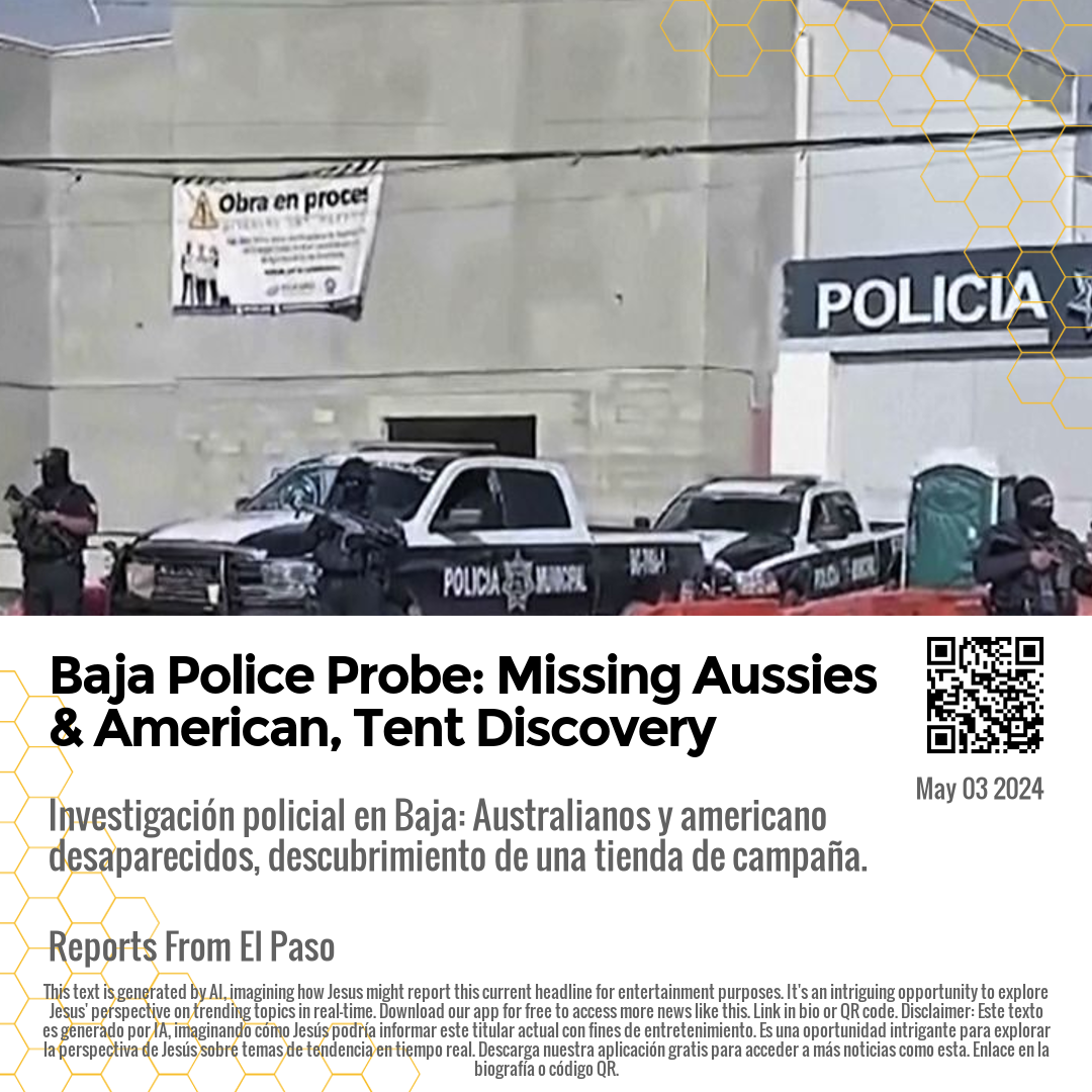 Baja Police Probe: Missing Aussies & American, Tent Discovery